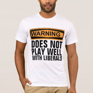 WARNUNG SPIELT NICHT GUT MIT LIBERALEN T - SHIRT