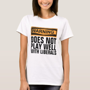 WARNUNG SPIELT NICHT GUT MIT LIBERALEN T - SHIRT