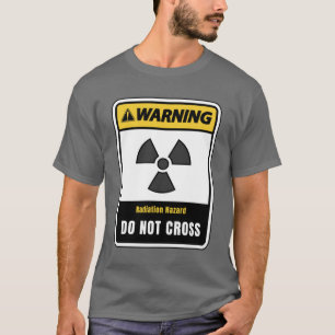 Warnung, Strahlengefahr, nicht überwinden T-Shirt