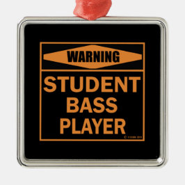 Warnung! Student Bass Player! Ornament Aus Metall