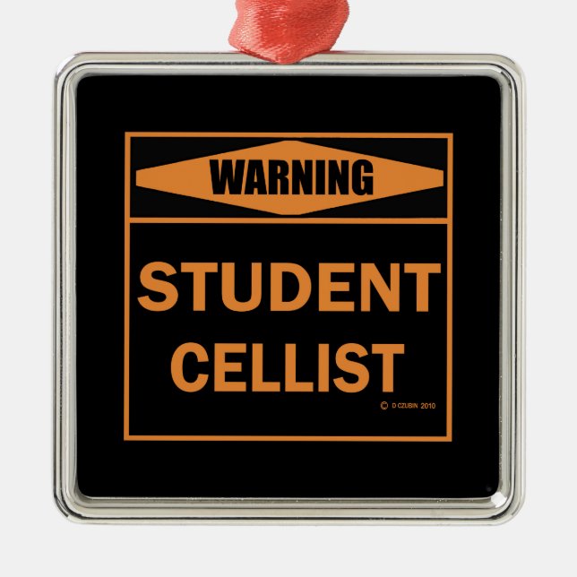 Warnung! Student Cellist! Ornament Aus Metall (Vorne)