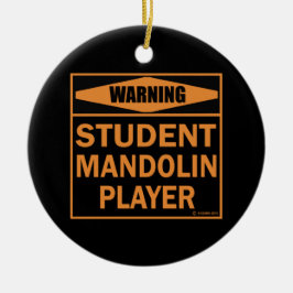 Warnung! Student Mandolin Player! Keramik Ornament