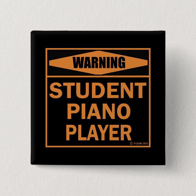 Warnung! Student Piano Player! Button (Vorderseite)