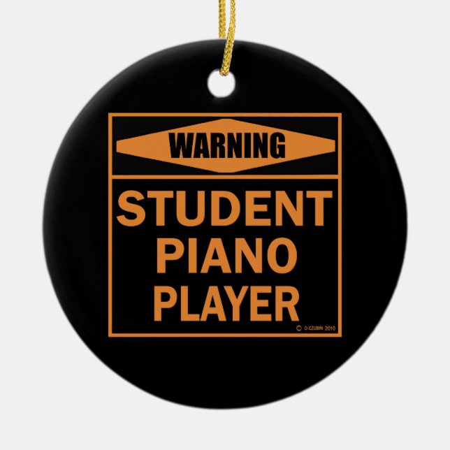 Warnung! Student Piano Player! Keramik Ornament (Vorne)