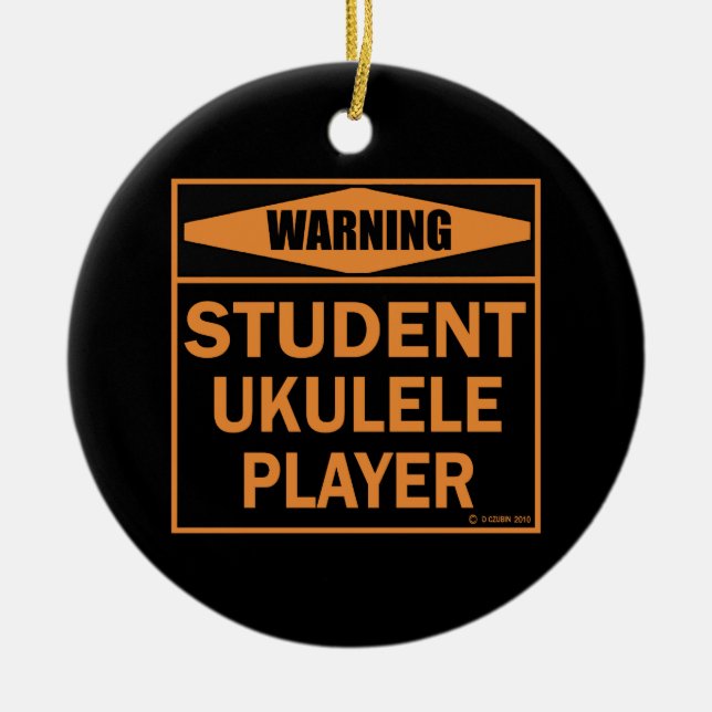 Warnung! Student Ukulele Player! Keramik Ornament (Vorne)