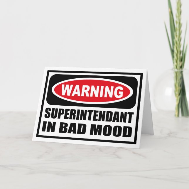 Warnung SUPERINTENDANT IN SCHLECHTER, MOOD Grußkar Karte (Vorderseite)