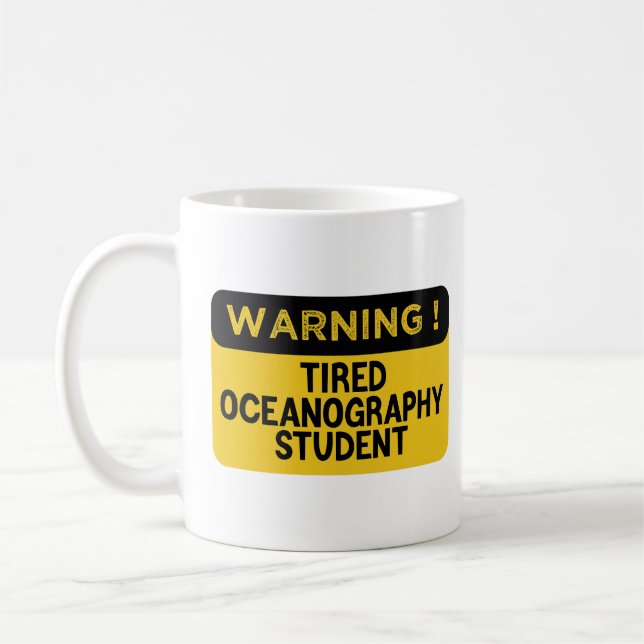 Warnung: Tired Oceanography Student Kaffeetasse (Links)