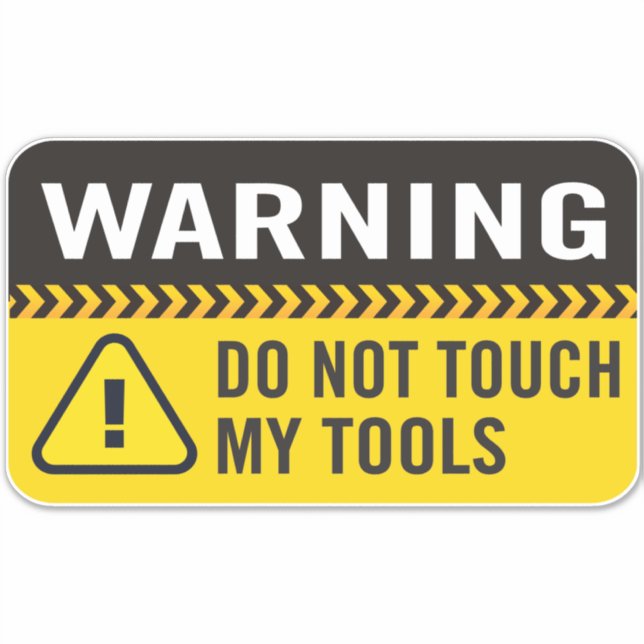 Warnung Touch meinen Werkzeugsticker nicht Aufkleber (Vorderseite)