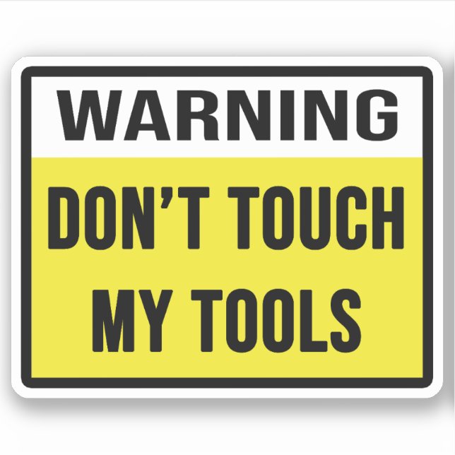 Warnung Touch meiner Tools nicht Aufkleber (Vorderseite)