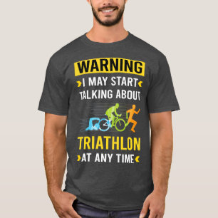 Warnung Triathlon Triathlet T-Shirt