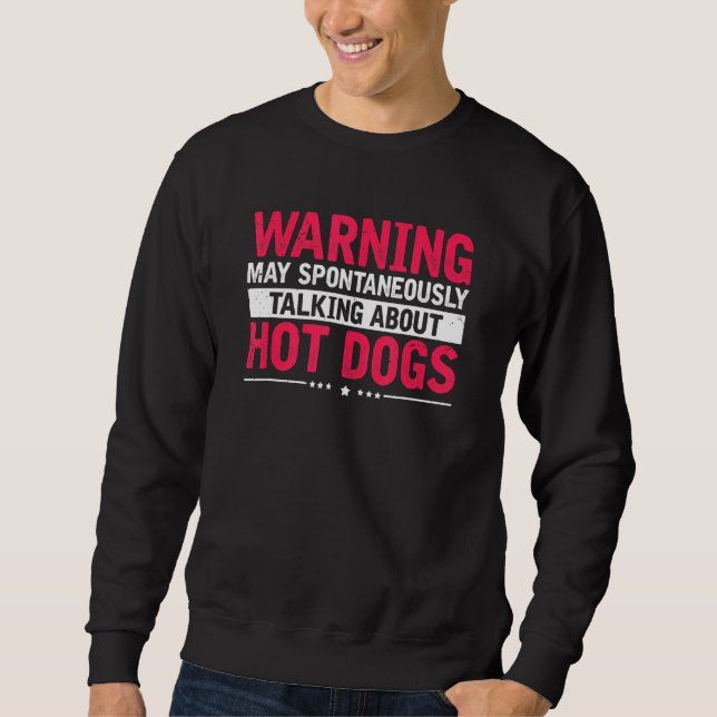 Warnung über Hot Dogs Hotdog-Wurst Sweatshirt (Vorderseite)