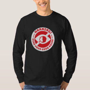 Warnung - Verstecken Sie Ihre guten Steine schwarz T-Shirt