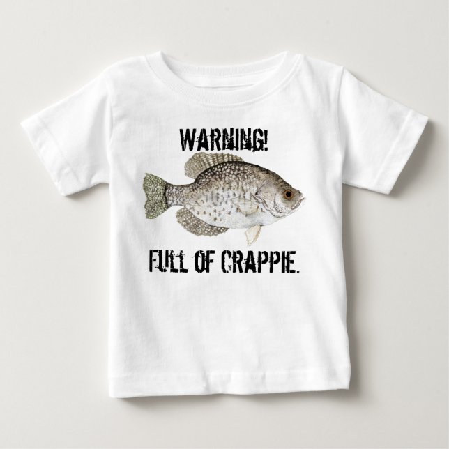 Warnung, voll von Crappie Baby T-shirt (Vorderseite)
