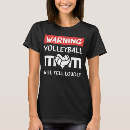 Warnung Volleyball Mama Will Yell Louly T-Shirt