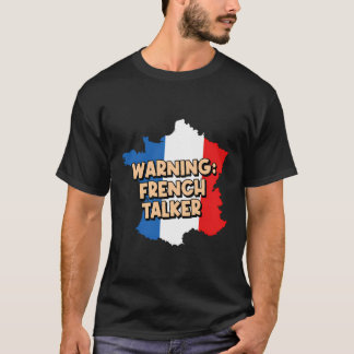 Warnung vor der französischen Talker-Staatsangehör T-Shirt