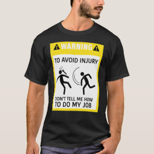 Warnung vor Verletzungen sagen Sie mir nicht, wie T-Shirt