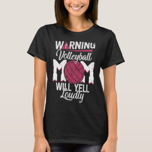 Warnung Will Yell Louly Volleyball Mama Women Fu T-Shirt