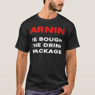 Warnung Wir haben das Getränkepaket Kreuzfahrt Url T-Shirt