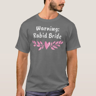 Warnung Wütende Braut Brautparty Wortspiel Brautpa T-Shirt