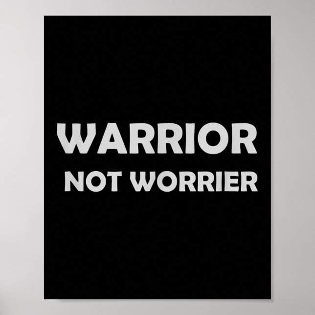 Warrior, Not Worrier _ Motivational Slogan  Poster (Vorne)