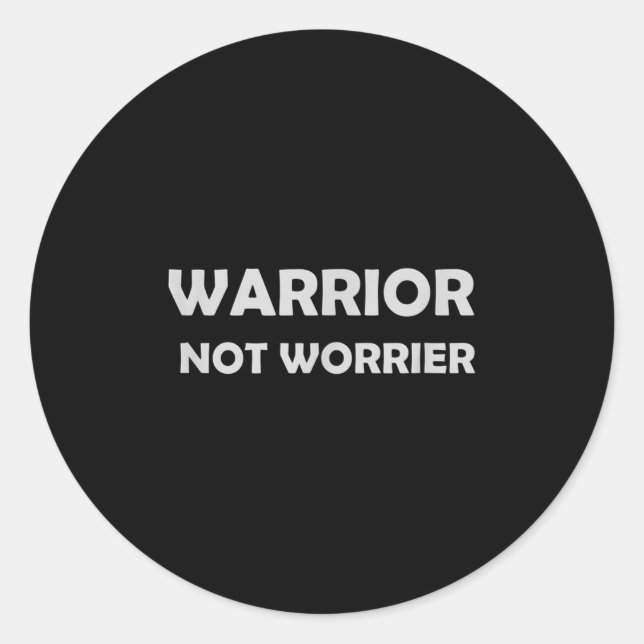 Warrior, Not Worrier _ Motivational Slogan  Runder Aufkleber (Vorderseite)
