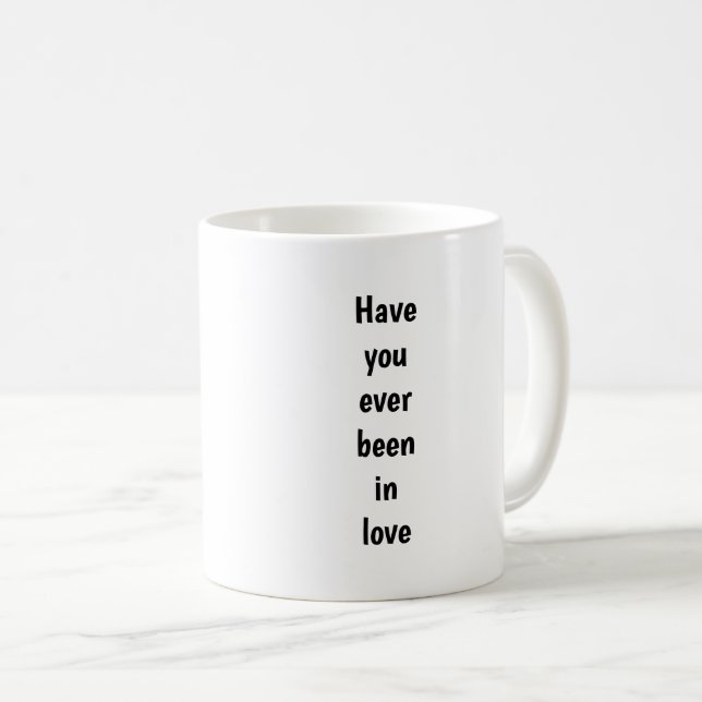 Warst du jemals verliebt kaffeetasse (VorderseiteRechts)