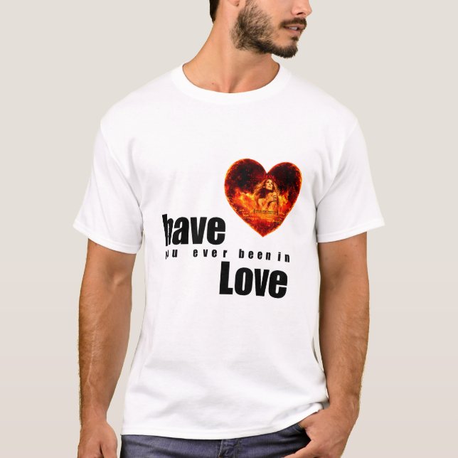 Warst du jemals verliebt T-Shirt (Vorderseite)