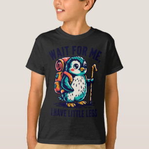Warte auf den kleinen Beine Pinguin Wandern Lustig T-Shirt