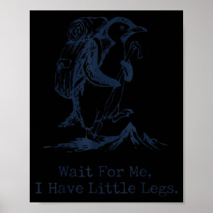Warte auf den Pinguin mit kleinen Beinen beim Wand Poster