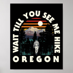 Warte bis du mich Oregon wandern siehst oder Wande Poster