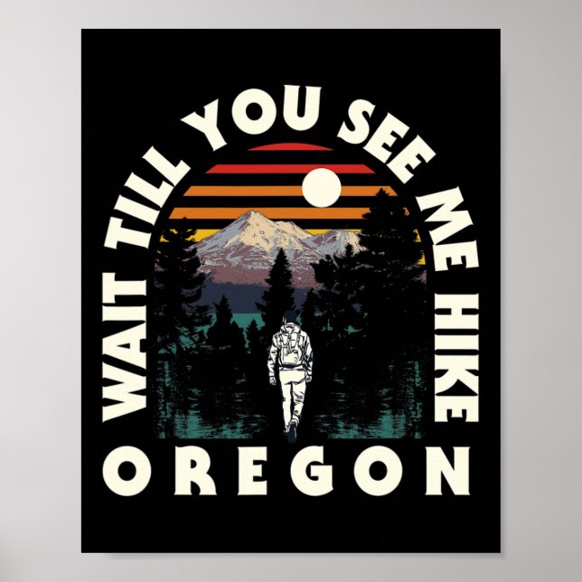 Warte bis du mich Oregon wandern siehst oder Wande Poster (Vorne)