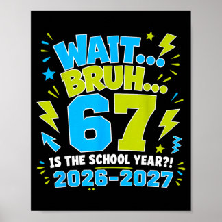 Warte Bro 67 Ist Das Schuljahr Zurück Zur Schule 2 Poster