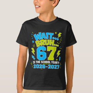 Warte Bro 67 Ist Das Schuljahr Zurück Zur Schule 2 T-Shirt