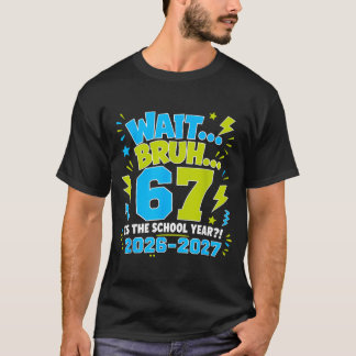 Warte Bruder 67 Ist Das Schuljahr Zurück Zur Schul T-Shirt
