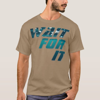 Warte darauf T-Shirt