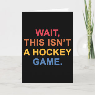 Warte, das ist kein Hockeyspiel  Karte