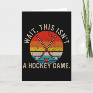 Warte, das ist kein Hockeyspiel Lustiges Design Karte