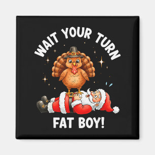 Warte Deine Runde Dicke Jungs Lustiger Thanksgivin Magnet