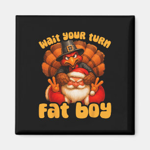 Warte Deine Runde Dicke Jungs Truthahn Santa Ernte Magnet