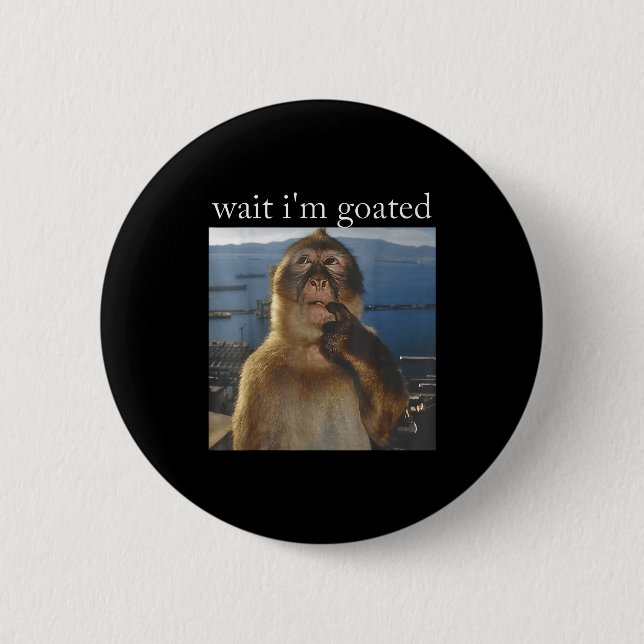 Warte, ich bin goatiert Lustiger denkender Affe Me Button (Vorderseite)