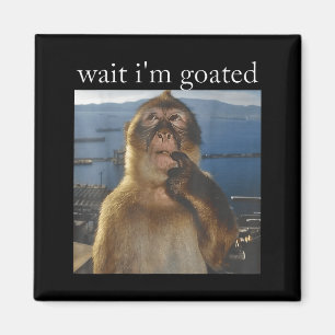 Warte, ich bin goatiert Lustiger denkender Affe Me Magnet