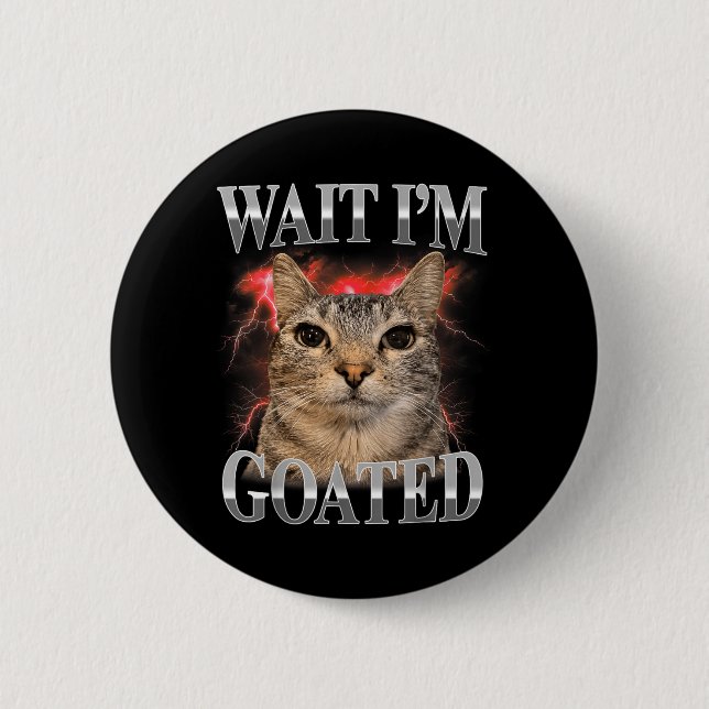 Warte, ich bin vergöttert Katze Dumm Lustig Katzen Button (Vorderseite)