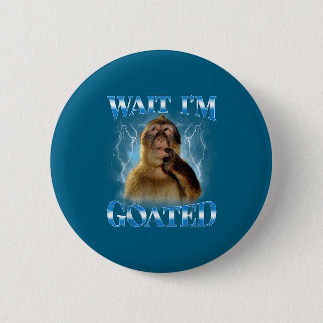 Warte, ich bin vergöttert Lustiger Denkender Affe  Button (Vorderseite)