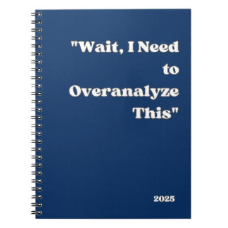 "Warte, ich muss das überanalysieren" Notebook Notizblock