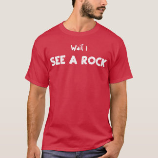 Warte, ich sehe einen Geologie-Freund T-Shirt