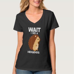 Warte, ich sehe einen Igel Süßer Igel Stachelschw T-Shirt