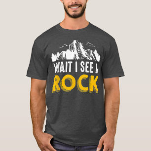 Warte, ich sehe einen lustigen Felsen Berge Wander T-Shirt