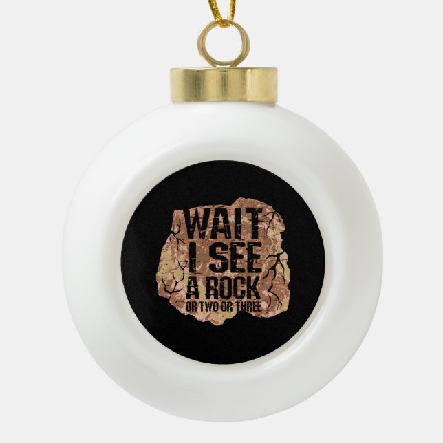 Warte, ich sehe einen Rock Keramik Kugel-Ornament (Vorderseite)