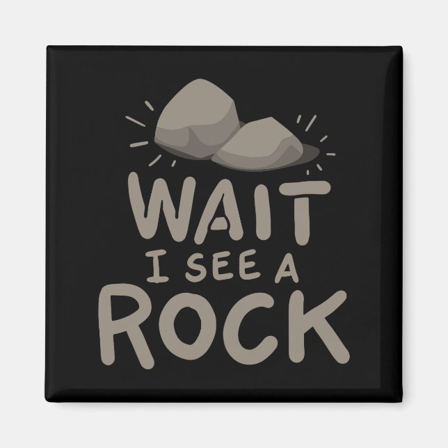 Warte, ich sehe einen Rock Magnet (Vorne)