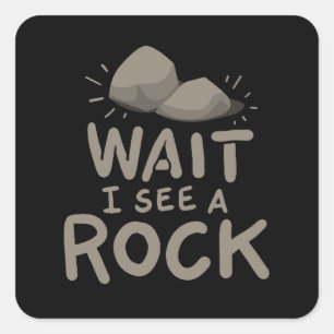 Warte, ich sehe einen Rock Quadratischer Aufkleber